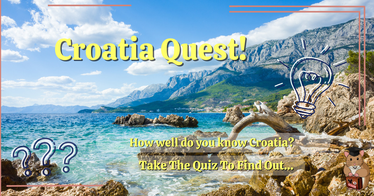 Croatia Quiz by Holiday Hamster - _Croatia Quest_ Embark on an Adventure of Quizzy Discoveries!