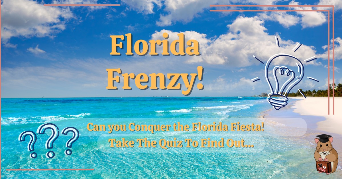 Florida Quiz by Holiday Hamster - _Florida Frenzy_ A Quizorama of the Sunshine State!