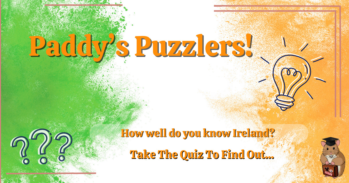 Ireland Quiz by Holiday Hamster - _Paddy's Puzzlers_ Ireland Trivia Quiz!